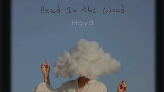 Head In The Cloud - Hayd (Lyrics & Vietsub)