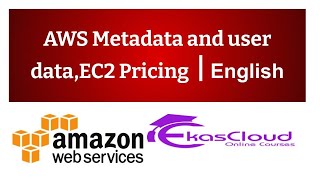 #AWS Metadata and User data, EC2 Pricing | Ekascloud | English