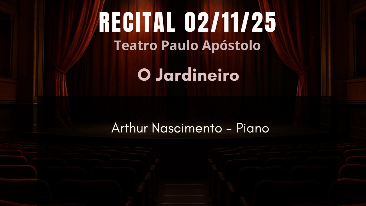 RECITAL 02/11/2025 -O Jardineiro - YouTube