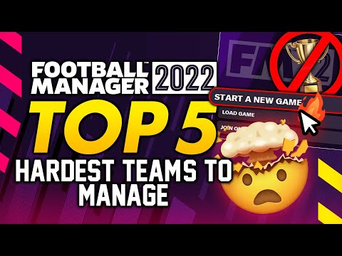 FM22 TOP 5 DIFFICULT TEAMS TO MANAGE | FOOTBALL MANAGER 2022