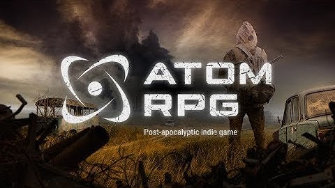 ATOM RPG - EARLY ACCESS GAME PLAY