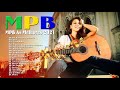 Musicas MPB As Melhores Antigas || Top 100 Músicas Mais Tocadas MPB 2020