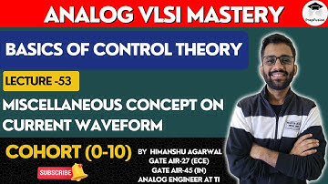Miscellaneous Concept on Current Waveform || Analog VLSI Mastery (Cohort 0-10)
