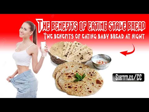 The benefits of eating stale bread [eng sub] The benefits of eating baby bread at night || Ghouri4u