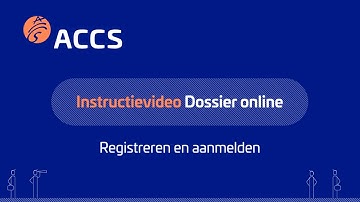 Instructievideo ACCS Dossier Online - Registreren en Aanmelden