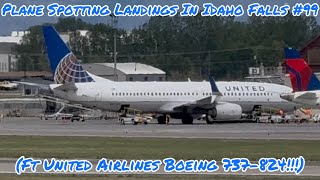Plane Spotting Landings In Idaho Falls #99 (FT UNITED AIRLINES BOEING 737-824!!!)