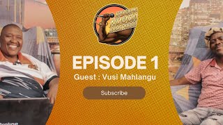 Khuluma Ndoda Ungathuli Podcast Ep1 : Vusi Mahlangu on Isithembu | Pastors | Culture 