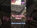 Fly-Ash bricks making machine Raipur # CG