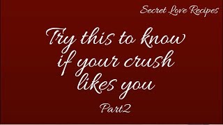 Try these 6 tips to know if your crush likes you (part 2)