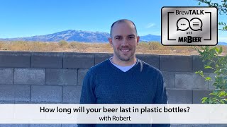 How long will your beer last in plastic bottles?