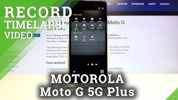 How to Record Timelapse in Motorola Moto G 5G Plus- Recording Options