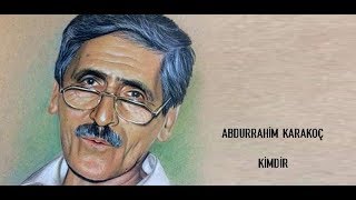 Abdurrahi̇m Karakoç Ki̇mdi̇r