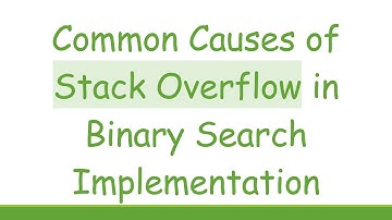Common Causes of Stack Overflow in Binary Search Implementation