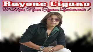 RAYONE CIGANO O MAIS NOVO CIGANO APAIXONADO