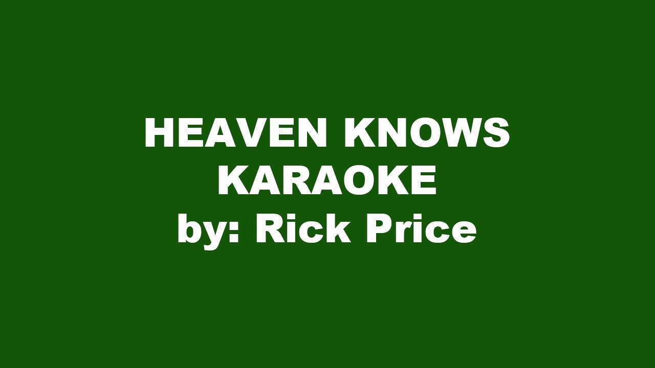 Rick Price Heaven Knows Karaoke YouTube