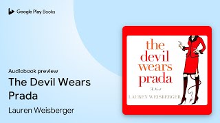 The Devil Wears Prada by Lauren Weisberger · Audiobook preview