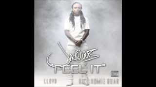 Jacquees Ft Lloyd & Rich Homie Quan - Feel It 