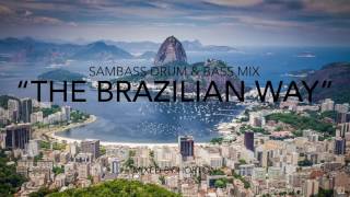 "The Brazilian Way" ~ Sambass Drum & Bass Mix