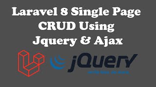 Laravel 8 Single Page CRUD Using Jquery & Ajax.