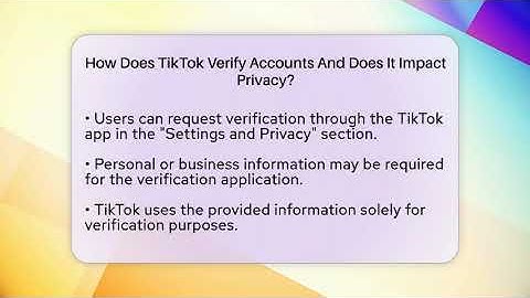 How Does TikTok Verify Accounts And Does It Impact Privacy? - Everyday-Networking