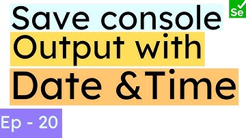 Save console output to a file with Date and Time in Java | Selenium Beginner Playlist | SN