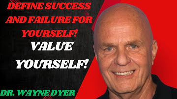 Define Success and Failure for Yourself: Wayne Dyer