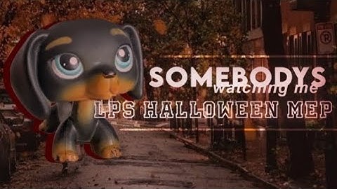 LPS Halloween Mep: Somebody’s Watching Me