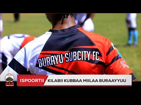 Ispoortii Kilabii Kubbaa Miilaa Buraayyuu 