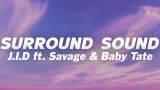 J.I.D - Surround Sound (Lyrics) feat. 21 Savage & Baby Tate