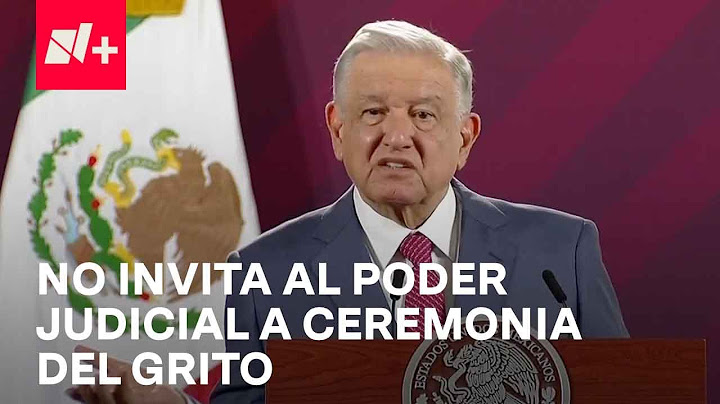 AMLO descarta invitar al Poder Judicial a la ceremonia del Grito de Independencia - En Punto