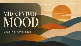 Mid-Century Modern Evening Ambience | Retro TV Art &amp; Soft Lounge Music