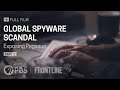 Global Spyware Scandal Exposing Pegasus Part Two Full Documentary FRONTLINE Global Spyware Scandal Exposing Pegasus Part Two Full Documentary FRONTLINE