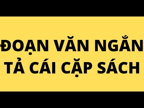 Video VIẾT ĐOẠN VĂN NGẮN TẢ CÁI CẶP SÁCH - youtube