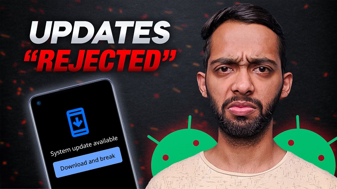 Android updates are getting worse than ever!!