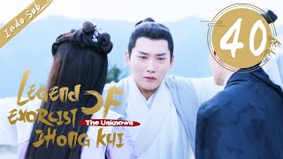 [Indo Sub] The Unknown: Legend of Exorcist Zhong Kui 40 END | 问天录之少年钟馗 (Xing Zhaolin, Joyce Jian)