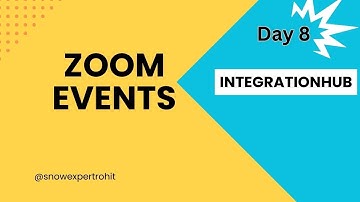 Day8 - ZOOM Events - IntegrationHub