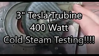 Tesla Turbine 400 Watt Cold Steam Test!!