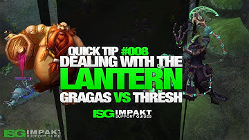 Quick Tip #8 - Dealing with the Lantern (Gragas vs Thresh) by impaKt