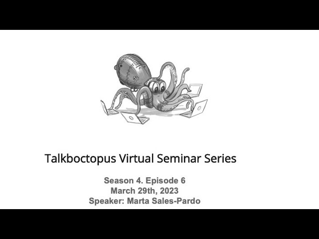 Talkboctopus Seminar Series: S4 Episode 6: Marta Sales-Pardo