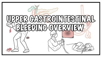 Approach to Upper Gastrointestinal Bleeding - causes, symptoms (melena) and treatment