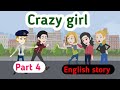 Crazy girl part 4 | English story | Learn English  | animated story | simple English