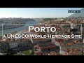Porto: visit to a UNESCO World Heritage Site - LUXE.TV
