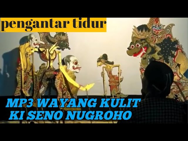 MP3 WAYANG KULIT KI SENO NUGROHO class=