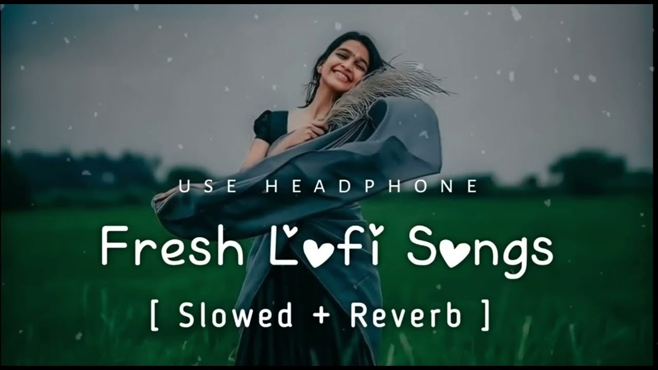 Trending Fresh Lofi Songs  Slowed  Reverb  New Lofi Love Mashup  arijitsingh lofisongs love