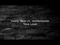 Kanye West ft. XXXTENTACION - True Love Lyrics