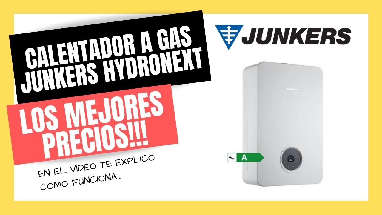 🥇CALENTADOR A GAS JUNKERS HYDRONEXT