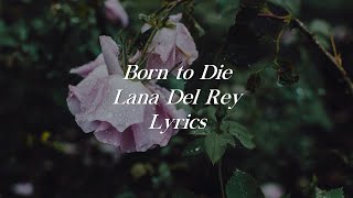 Born to Die // Lana Del Rey // Lyrics