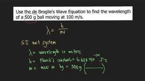 Use the de Broglie