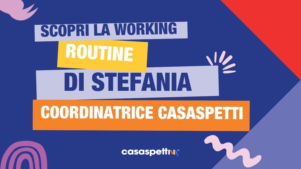 Scopri la working routine di Stefania, coordinatrice di Casaspetti.it