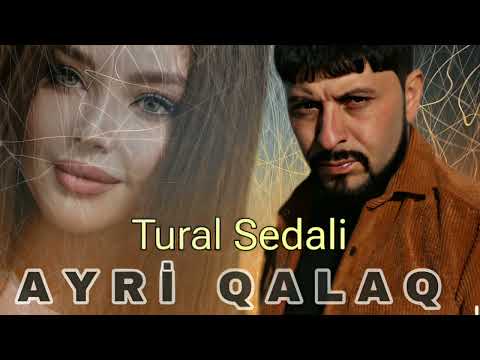 Tural Sedali - Ayri Qalaq - Official Music